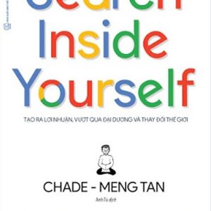 Search Inside Yourself - Chade Meng Tan (Hàng thanh lý)